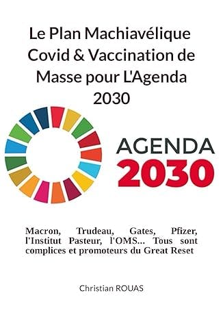 Le Plan machiavélique Covid & vaccination de masse pour l'Agenda 2030: Macron, Gates, Pfizer, l'OMS... Tous complices et promoteurs du Great Reset